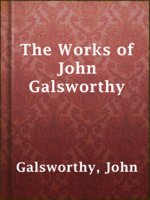 The Works of John Galsworthy